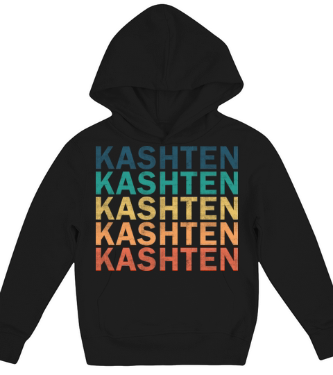 Kashten Name T Shirt - Kashten Vintage Retro Name Kids Hoodie