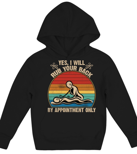 Yes I Will Rub Your Back Funny Massage Therapist Kids Hoodie