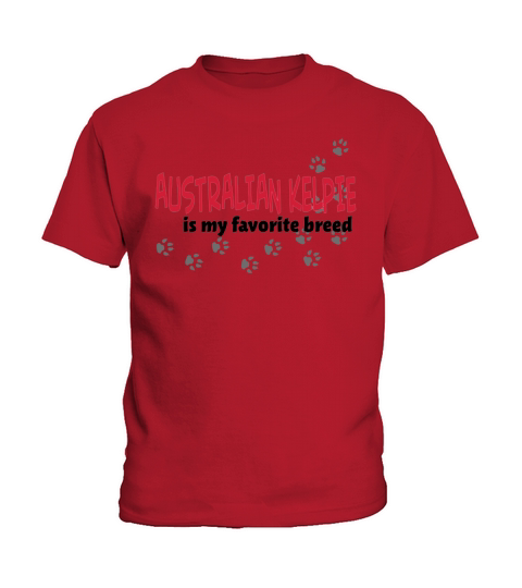 Australian Kelpie is my favorite breed - TeeForAustralianKelpie Kids T-Shirt