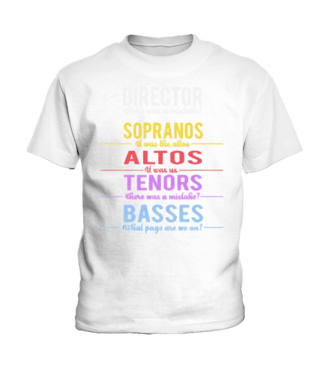 Director There Was A Mistake Sopranos Altos Tenors Basses Kids T-Shirt