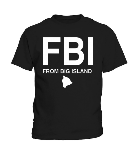 FBI From Big Island Native Hawaiian shirt - Baby Onesie Kids T-Shirt
