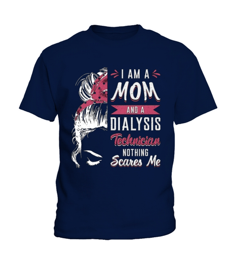 I Am A Mom And Dialysis Technician Nephrology Tech Kids T-Shirt