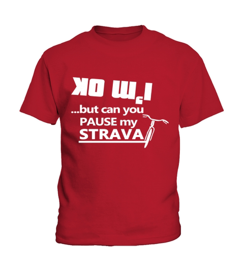 Im OK but Can you PAUSE my STRAVA Funny Cycling Shirts Kids T-Shirt