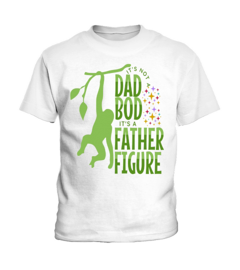 Its Not a Dad Bod Its a Father Figure Kids T-Shirt