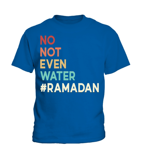 No Not Even Water Ramadan Kids T-Shirt