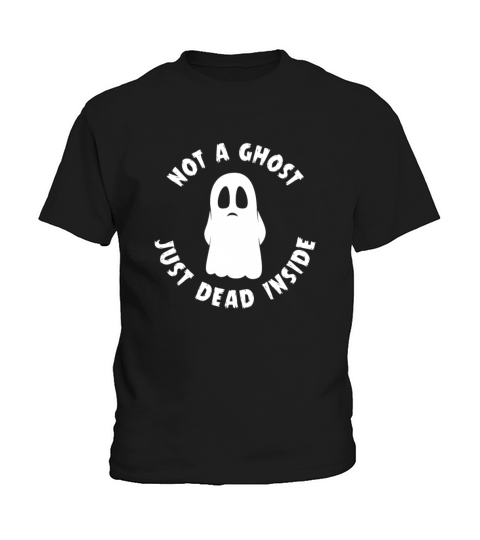 Not A Ghost Just Dead Inside Kids T-Shirt