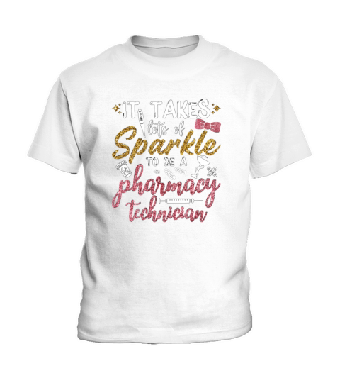 Pharmacist It Takes Lots Of Sparkle Pharmacy Tech Kids T-Shirt