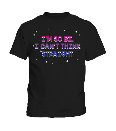 So Bi I Cant Think Straight Bisexual LGBTQ Bi Kids T-Shirt