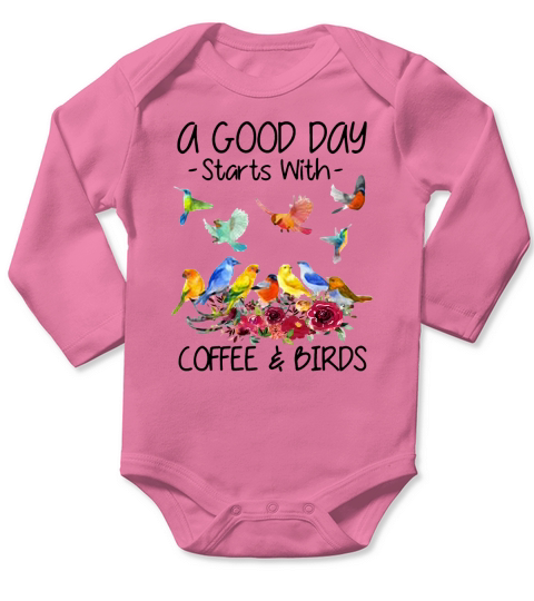 A good day starts with coffee & birds shirt Long Sleeve Baby One-Piece