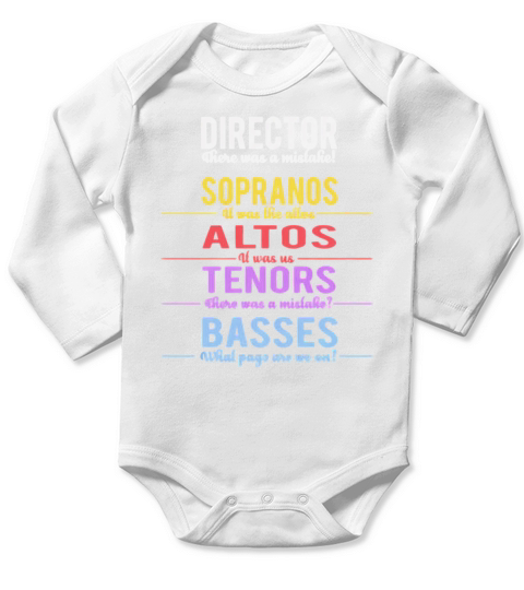 Director There Was A Mistake Sopranos Altos Tenors Basses Long Sleeve Baby One-Piece