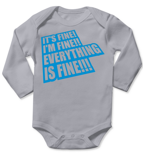 everything is fine quote Long Sleeve Baby One-Piece