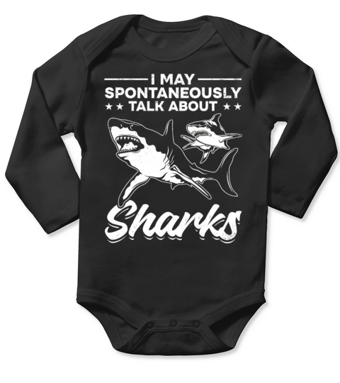 I May Spontaneously Talk About Sharks I Great Long Sleeve Baby One-Piece