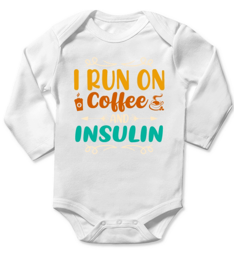 I Run On Coffee and Insulin Funny Quote Long Sleeve Baby One-Piece