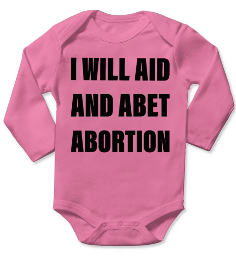 I Will Aid And Abet Abortion Long Sleeve Baby One-Piece