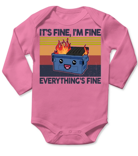 Its Fine Im Fine Everythings Fine Lil Dumpster Long Sleeve Baby One-Piece