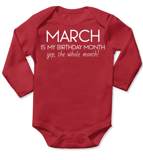 March Is My Birthday Month Long Sleeve Baby One-Piece