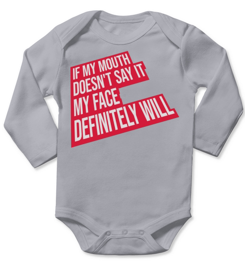 my face definitely will Long Sleeve Baby One-Piece