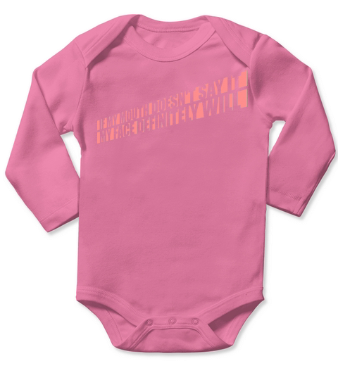 my face definitely will Long Sleeve Baby One-Piece