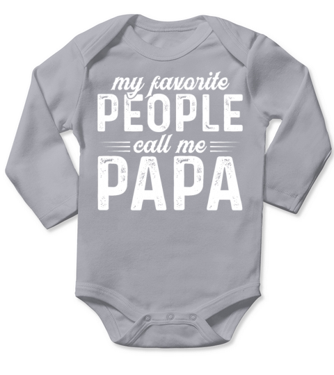 My Favorite People Call Me Papa T Shirt Long Sleeve Baby One-Piece