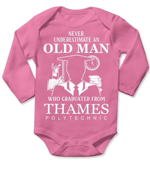 Never underestimate an old man who graduated from Thames Polytechnic Long Sleeve Baby One-Piece