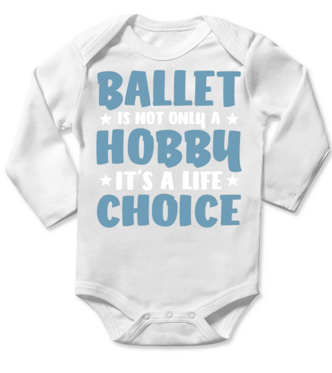 Not Only Hobby Ballet Dancer Schools Sayings Cute Long Sleeve Baby One-Piece