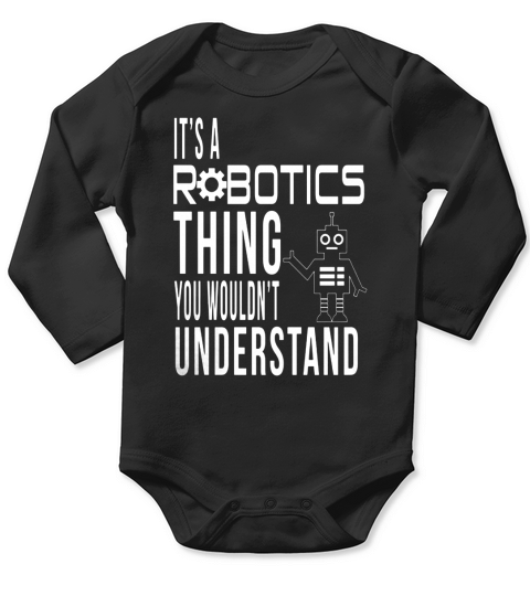 Robotics Engineer Funny Quotes Sarcastic T-shirt Profession Long Sleeve Baby One-Piece