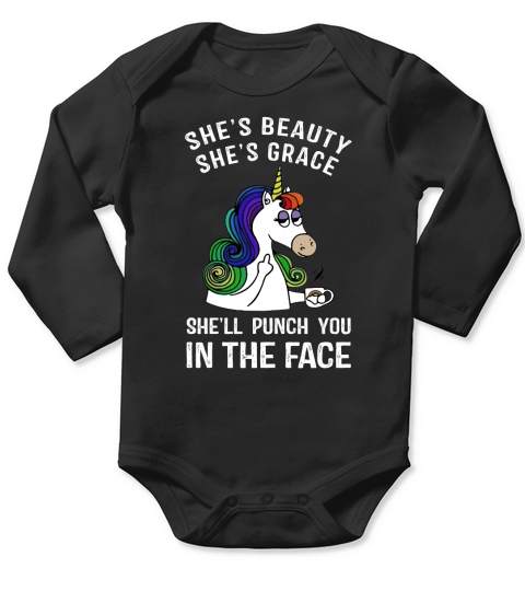 Unicorn She’s beauty she’s grace she’ll punch you in the face Long Sleeve Baby One-Piece