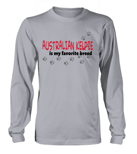 Australian Kelpie is my favorite breed - TeeForAustralianKelpie Long sleeved Unisex