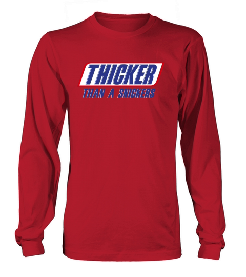 Thicker Than A Snickers Long sleeved Unisex