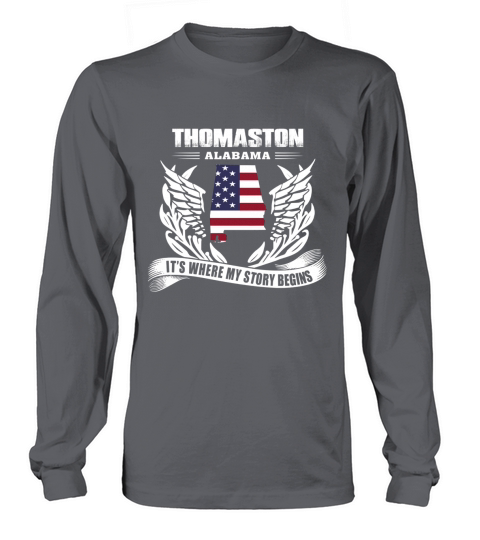 Thomaston, Alabama Its Where My Story Begins Shirt Long sleeved Unisex