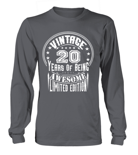 Vintage 20 Years Of Being Awesome Limited Edition Long sleeved Unisex