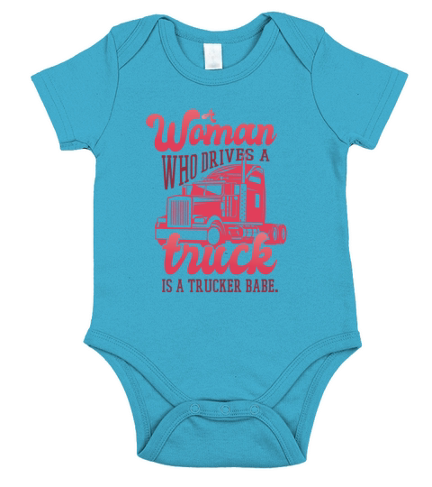 A woman who drives a truck is a trucker babe A wom Short Sleeve Baby One-Piece