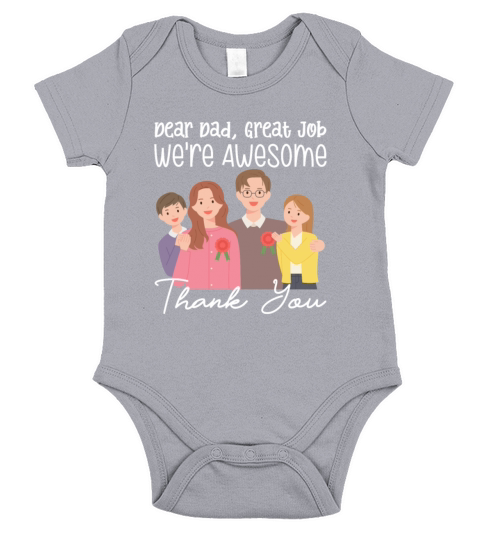 Dear Dad Great Job Were Awesome Thank You Short Sleeve Baby One-Piece