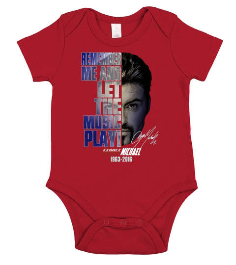 George Michael 1963-2016 remember me and let the music play shirt Short Sleeve Baby One-Piece