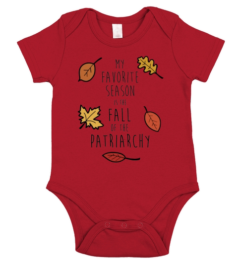 My Favorite Season Is The Fall Of The Patriarchy T-shirt Short Sleeve Baby One-Piece