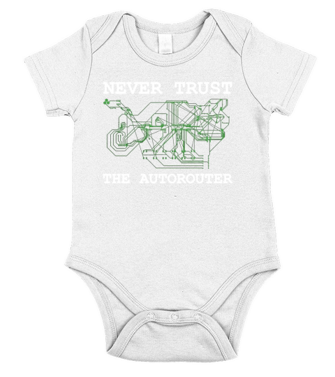 Never Trust Autorouter T Shirt - Funny Engineer T Shirt Short Sleeve Baby One-Piece