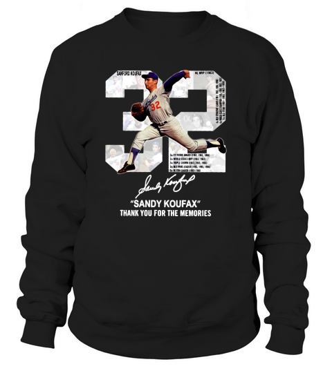 32 Sandy Koufax Thank You For The Memories Signature Sweatshirt Unisex