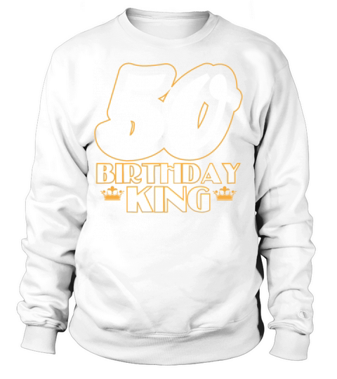 50th Birthday 50 Fifty Fiftieth Age Anniversary Sweatshirt Unisex