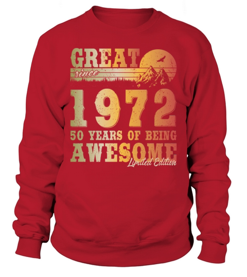 50th birthday vintage 1972 great since 1972 Sweatshirt Unisex