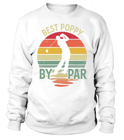 Best Poppy By Par Vintage Funny Golf Dad Sweatshirt Unisex