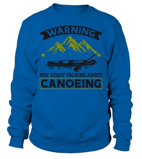 Canoe Canoeing Vintage Warning May Sweatshirt Unisex