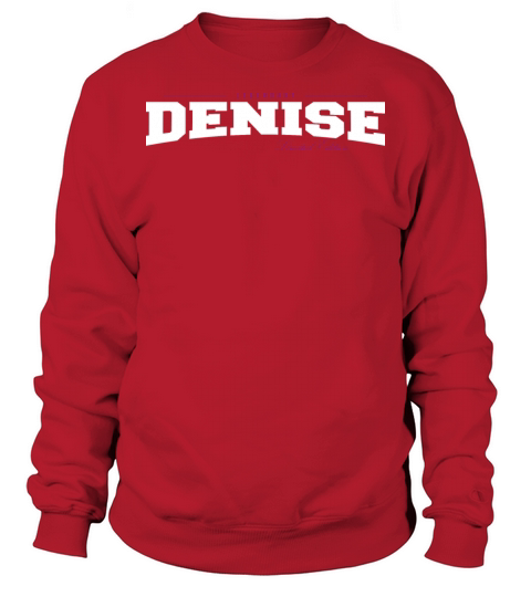 Denise Name Limited Edition Funny Retro Vintage Sweatshirt Unisex