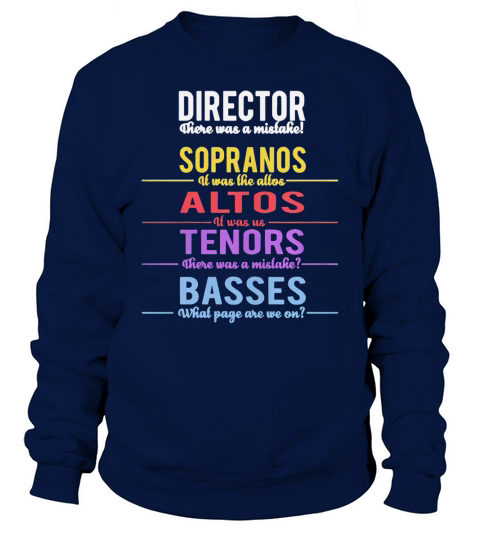 Director There Was A Mistake Sopranos Altos Tenors Basses Sweatshirt Unisex