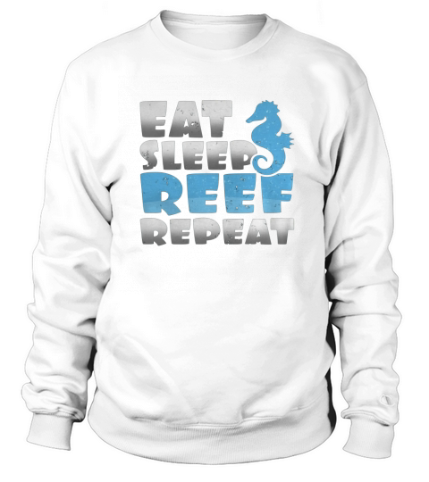 Epic Eat Sleep Reef Repeat Saltwater Aquarium Lovers Sweatshirt Unisex