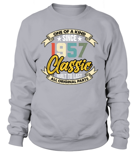 Funny Birthday Born in 1957 Limited Edition Sweatshirt Unisex