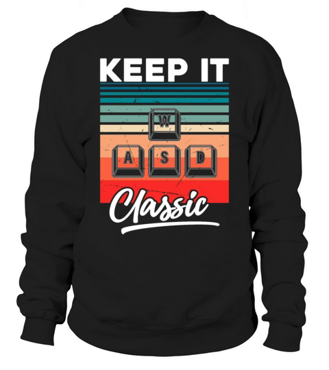 Keep It Classic Video Games Sweatshirt Unisex