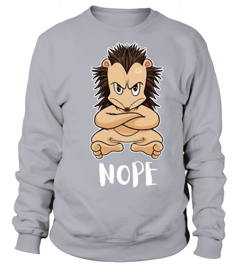 Nope Funny Lazy Hedgehog Sweatshirt Unisex