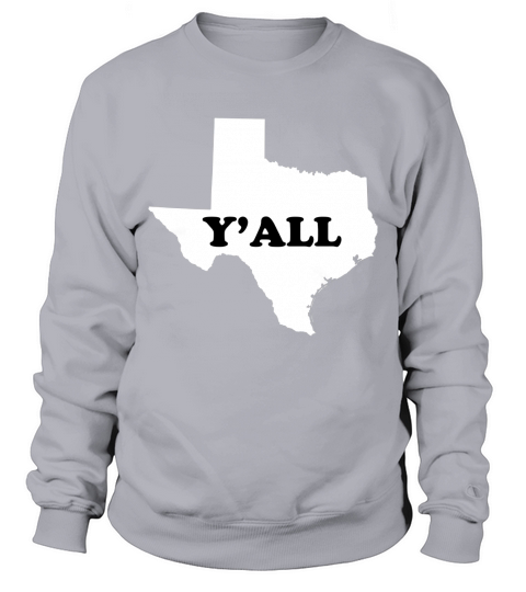 Texas Yall funny shirts Sweatshirt Unisex