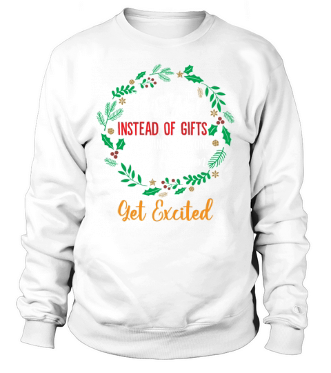 This Year Instead Of Gifts Im Giving Everyone Sweatshirt Unisex