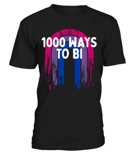 1000 Ways to Bi Bisexual Pun Bi Pride Joke LGBTQ T-Shirt Unisex